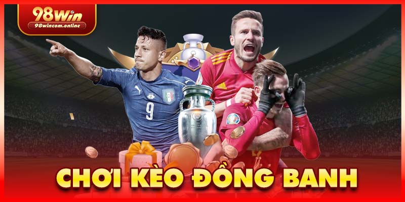 Hướng dẫn chơi kèo chấp đồng banh